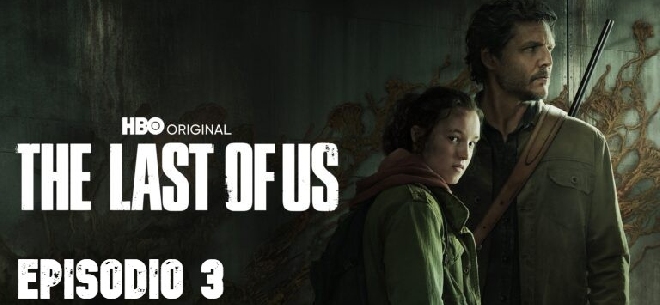 The Last of Us: Episodio 3