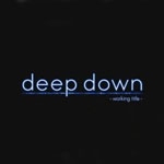 Deep Down