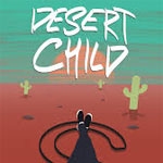 Desert Child (PSN/XBLA/eShop)
