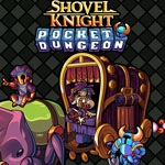 Shovel Knight Pocket Dungeon (PSN/XBLA/eShop)