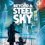 Beyond a Steel Sky (PSN/XBLA/eShop)