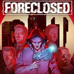 Foreclosed (PSN/XBLA/eShop)