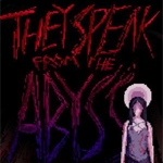 They Speak From The Abyss