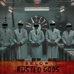 Below, Rusted Gods