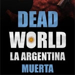 Dead World: La Argentina Muerta