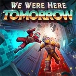 We Were Here Tomorrow (PSN/XBLA)