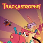 Trackastrophe!