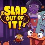 Slap Out of It!