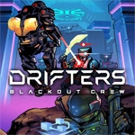 DRIFTERS: Blackout Crew