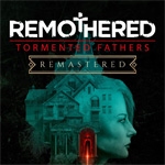 Remothered: Tormented Fathers Remastered