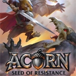 Acorn: Seed of Resistance