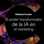 Globant lanza 'Habilidades increíbles: Cómo la IA está cambiando el rol del especialista en marketing'