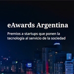 Abrió la convocatoria para los eAwards 2025: buscan al mejor emprendimiento tecnológico de Argentina