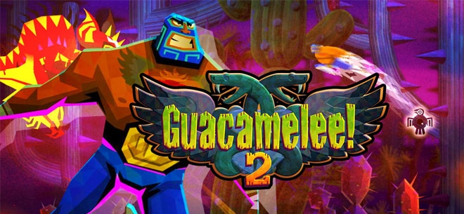 Guacamelee 2 (PSN/XBLA/eShop)