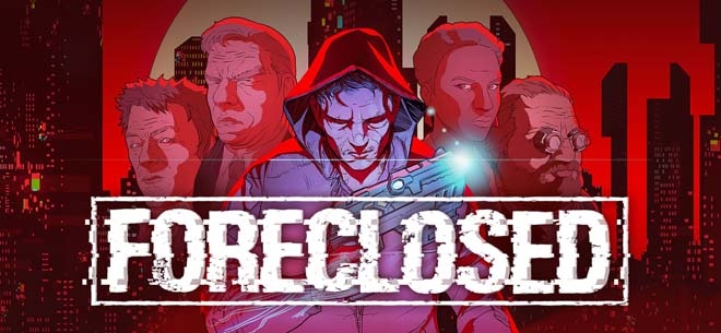 Foreclosed (PSN/XBLA/eShop)