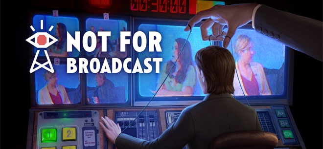 Not For Broadcast (PSN/XBLA)